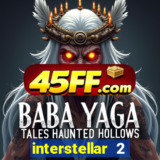 interstellar 2 operation terra 2040